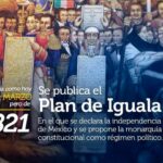 Efemérides 17 de marzo, 1821 Publican el Plan de Iguala, México es independiente 17 marzo plan de iguala