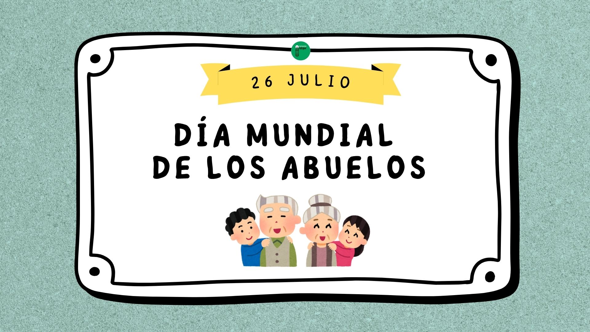 Efemérides 26 de julio. Día Internacional de los Abuelos efemerides julio 2025 9